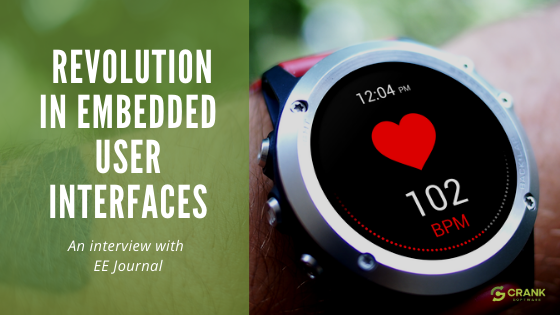 A revolution in embedded user interfaces - an interview with Crank Software a& EE Journal