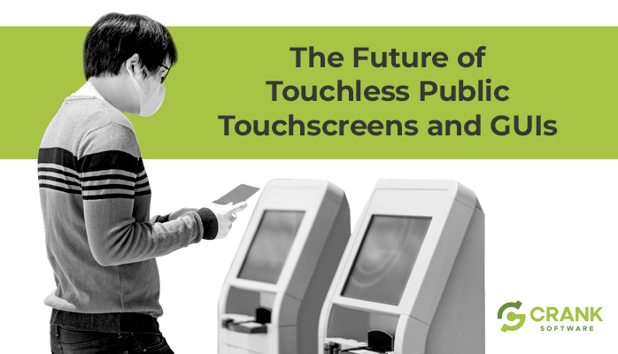 crank-software-blog-the-future-of-touchless-public-touchscreens-and-GUIs_2