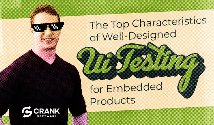 the-top-characteristics-of-well-designed-UI-testing-for-embedded-products