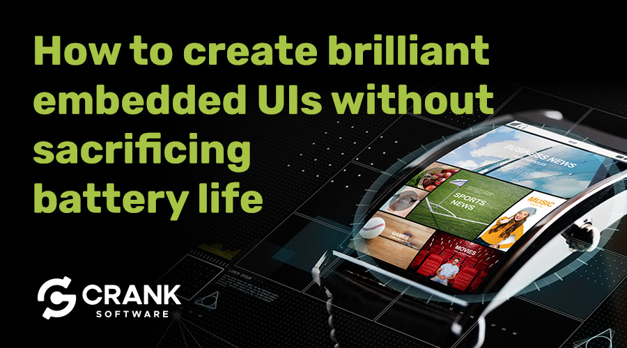 How-to-create-brilliant-embedded-UIs-without-sacrificing-battery-life