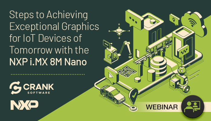 webinar-Steps-to-Achieving-Exceptional-Graphics-for-IoT-Devices-of-Tomorrow-with-the-NXP-i.MX-8M-Nano